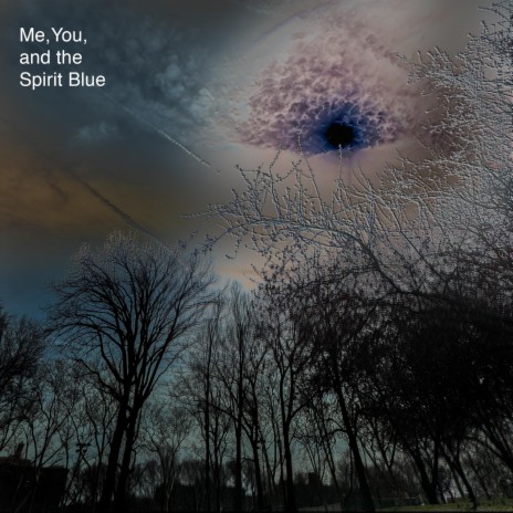 Me, You, and the Spirit Blue | Boomplay Music