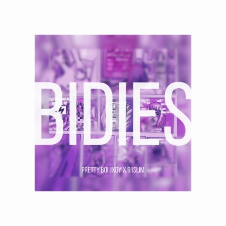 BIDIES ft. 91SLIM | Boomplay Music