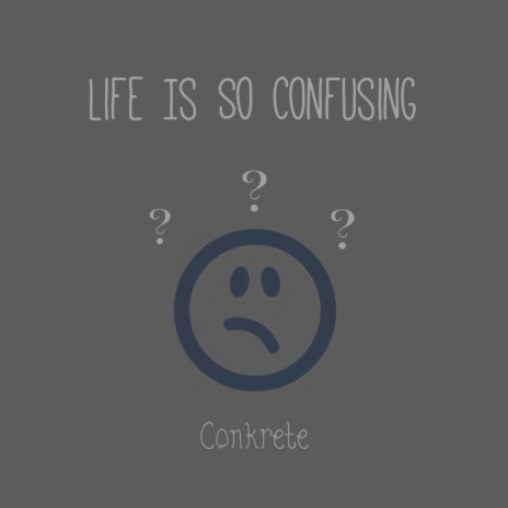 Life Is So Confusing | Boomplay Music