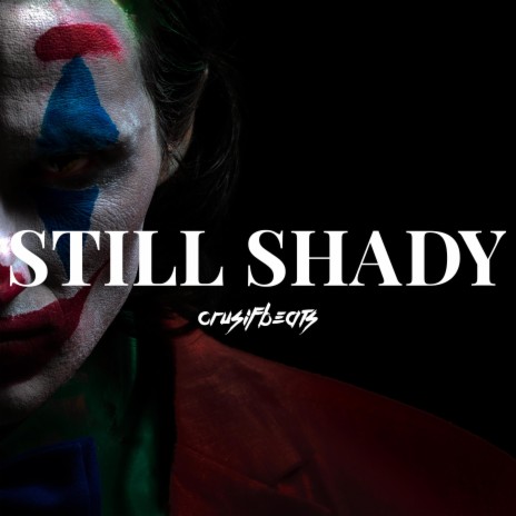 Still Shady | Boomplay Music