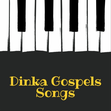 dinka gospel | Boomplay Music