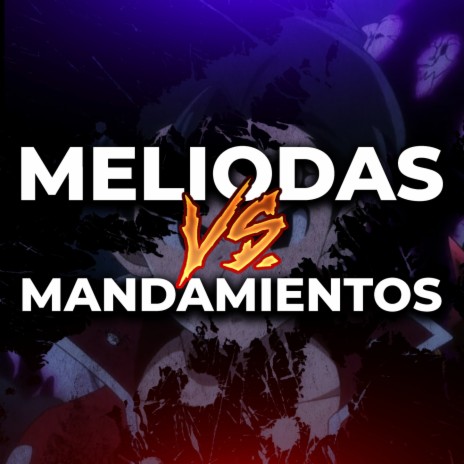 Meliodas Vs. Mandamientos | Boomplay Music