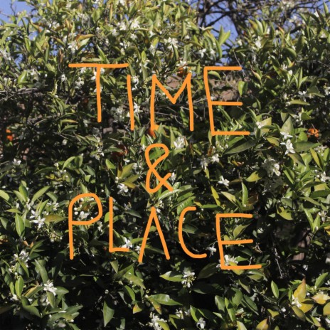 TIME & PLACE | Boomplay Music