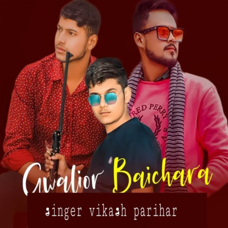 Gwalior Baichara | Boomplay Music