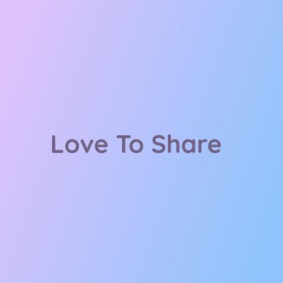 Love To Share