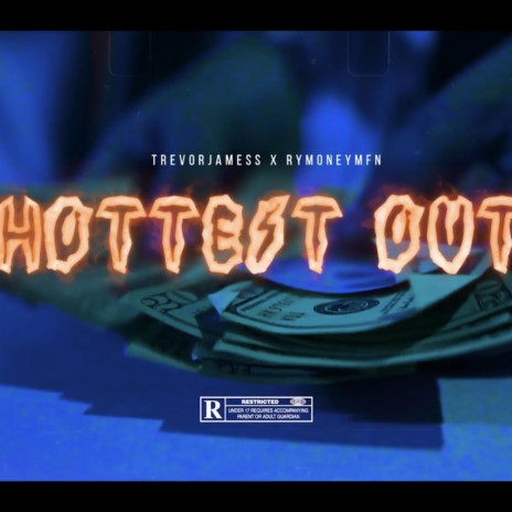 Hottest Out ft. Trevor Jamess | Boomplay Music