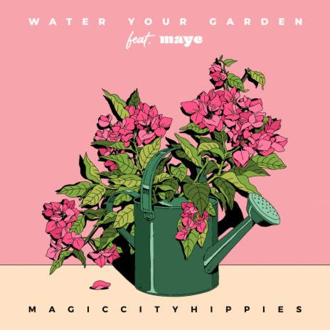 Water Your Garden (feat. maye) | Boomplay Music