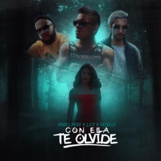 Con Ella Te Olvidé (feat. L.E.C. Oficial & Ekisele) [Remix]