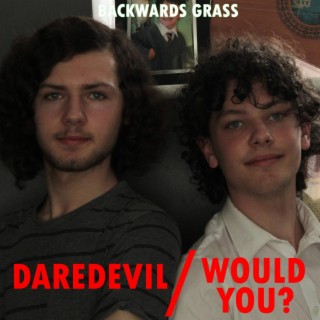 Daredevil / Would you?