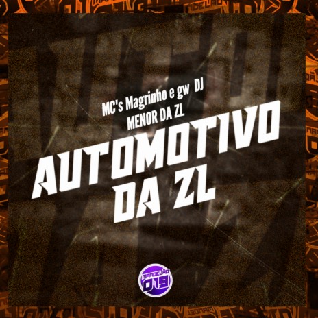 AUTOMOTIVO DA ZL ft. Mc gw & Mc Magrinho | Boomplay Music