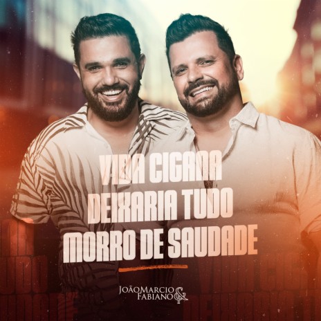 Vida Cigana / Deixaria Tudo / Morro de Saudade (Ao Vivo) | Boomplay Music