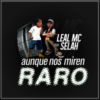 Aun Que Nos Miren Raro (feat. El Selah)