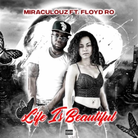 Life Is Beautiful ft. Floyd Ro | Boomplay Music