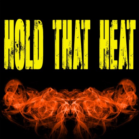 Hold That Heat (Originally Performed by Southside, Future and Travis Scott) [Instrumental] | Boomplay Music