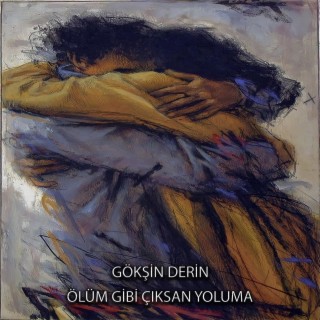 Ölüm Gibi Çıksan Yoluma