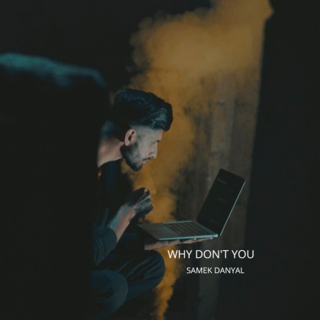 Why Don't You | Boomplay Music