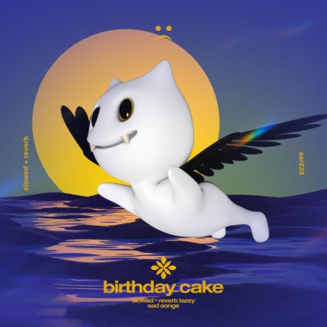 birthday cake - slowed + reverb ft. twilight & Tazzy | Boomplay Music