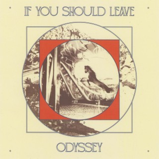 If You Should Leave / Odyssey