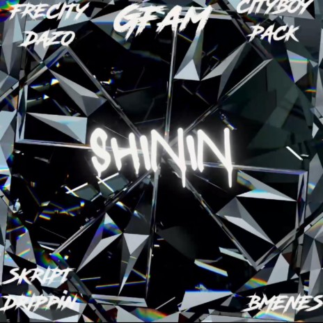 Shinin ft. Frecitydazo, Cityboypack, Skriptdrippin & Bmenez