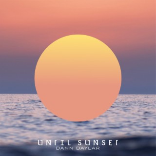 Until Sunset