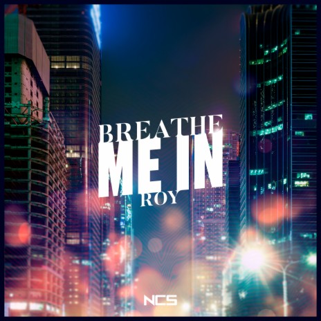 Breathe Me In | Boomplay Music