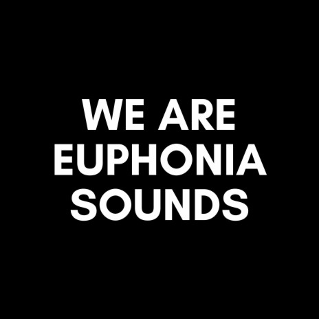 We Are Euphonia Sounds