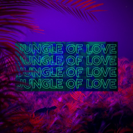 Jungle of Love ft. Glaceo | Boomplay Music