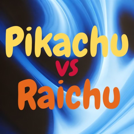 Pikachu vs Raichu | Boomplay Music