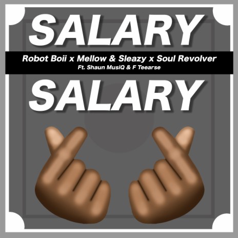 Salary Salary ft. Mellow & Sleazy, Soul Revolver, Shaun MusiQ & F Teearse | Boomplay Music