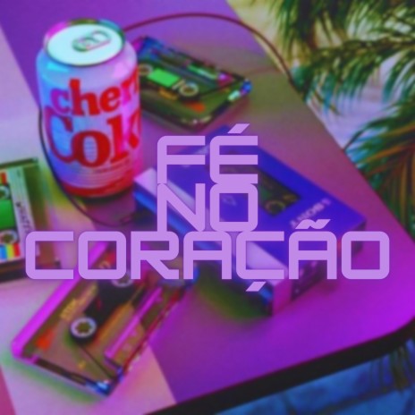 Fé no Coração ft. mc menor cauã | Boomplay Music