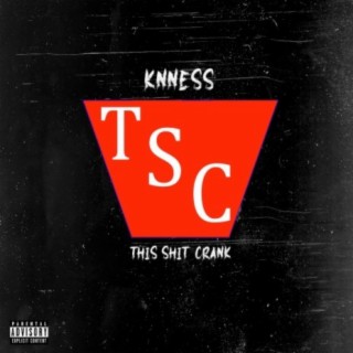 T.S.C. (This Shit Crank)