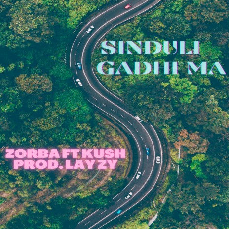 Sinduli Gadhi Ma ft. Kush | Boomplay Music