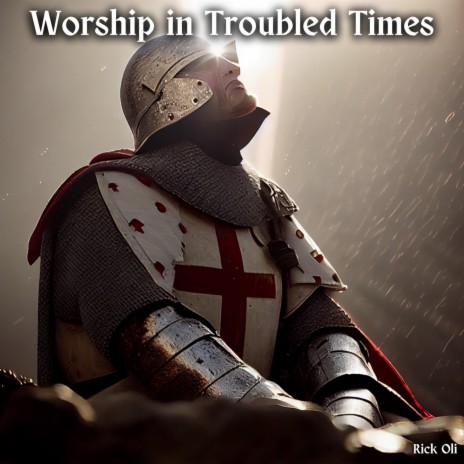 Worship in Troubled Times | Boomplay Music