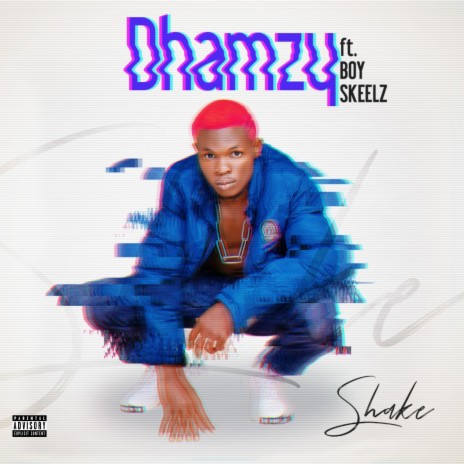 Shake Ft Boy Skeelz Dhamzy Mp3 Download Shake Ft Boy Skeelz Dhamzy Lyrics Boomplay Music