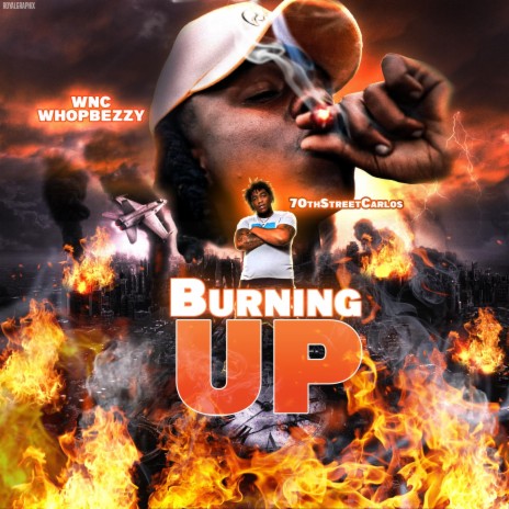 Burning up ft. 70thStreetCarlos | Boomplay Music