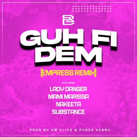 GUH FI DEM (Empress Remix) ft. Lady Danger, Nakeeta, Mami Marissa & Substance