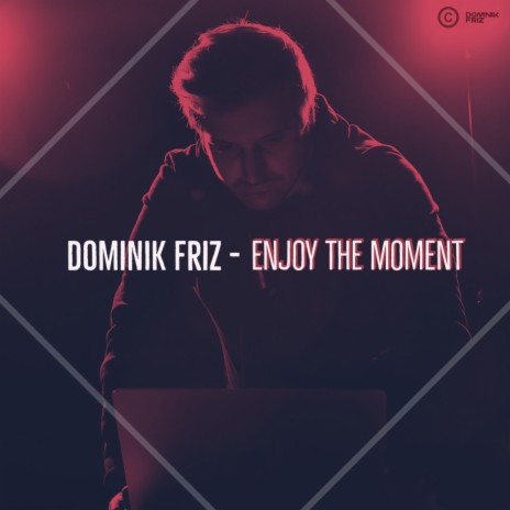 Enjoy the Moment | Boomplay Music