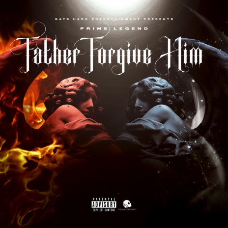 Father Forgive Him | Boomplay Music