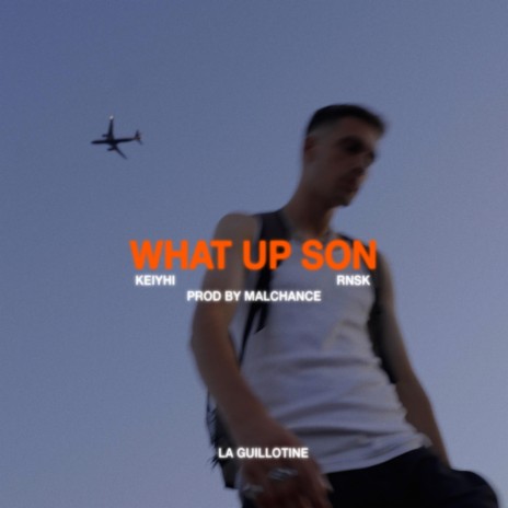 WHAT UP SON ft. KEIYHI | Boomplay Music