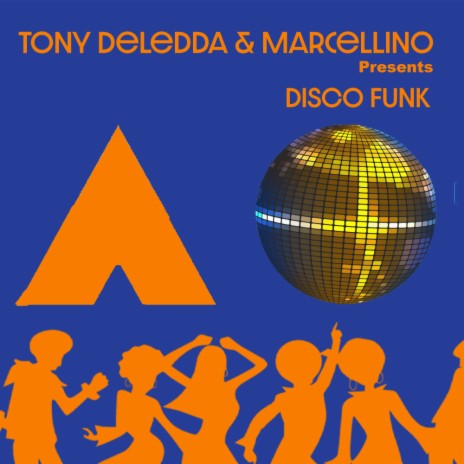 Disco Funk (Tony Deledda House Version) ft. Marcellino | Boomplay Music