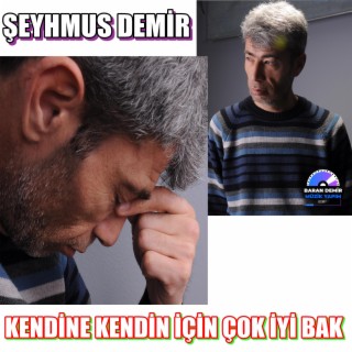 KENDİNE KENDİN İÇİN ÇOK İYİ BAK