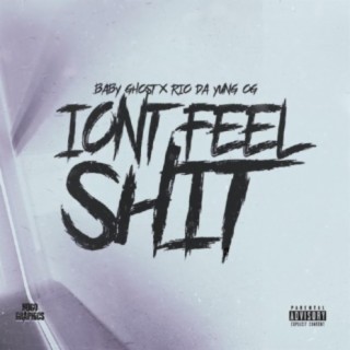 Iont Feel Shit (feat. Rio Da Yung OG)