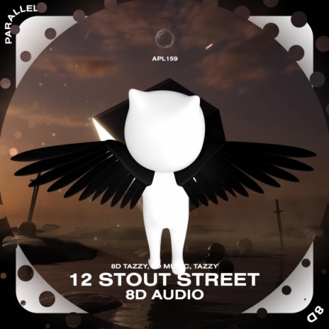 12 Stout Street - 8D Audio ft. surround. & Tazzy | Boomplay Music