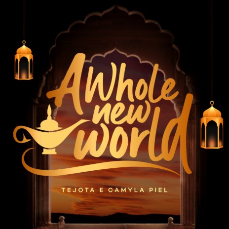 A Whole New World (From Aladdin) ft. Camyla Piel | Boomplay Music