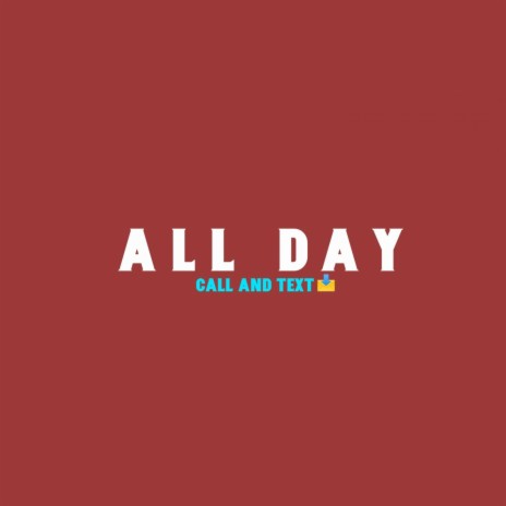 All Day (Call & Text) | Boomplay Music