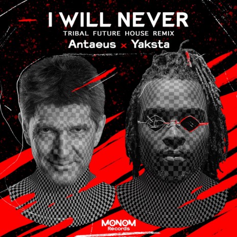 I Will Never (Tribal Future House Remix) ft. Yaksta | Boomplay Music