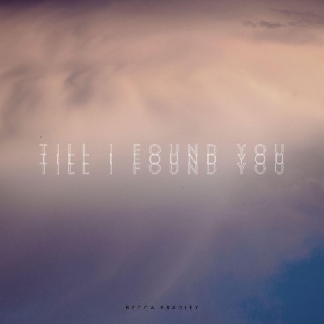 Till I Found You ft. The Psalm Room | Boomplay Music