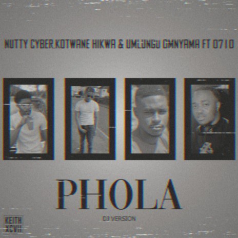 Phola (Dj Version) ft. Kotwane Hikwa, Umlungu_Omnyama & 0710 | Boomplay Music