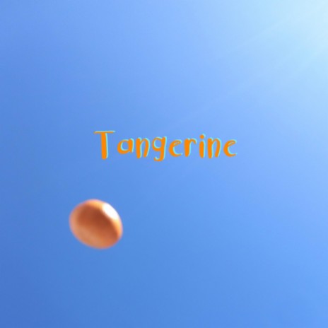 Tangerine | Boomplay Music