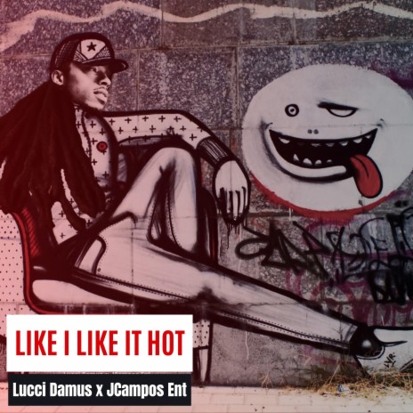 Like I Like it Hot | Boomplay Music